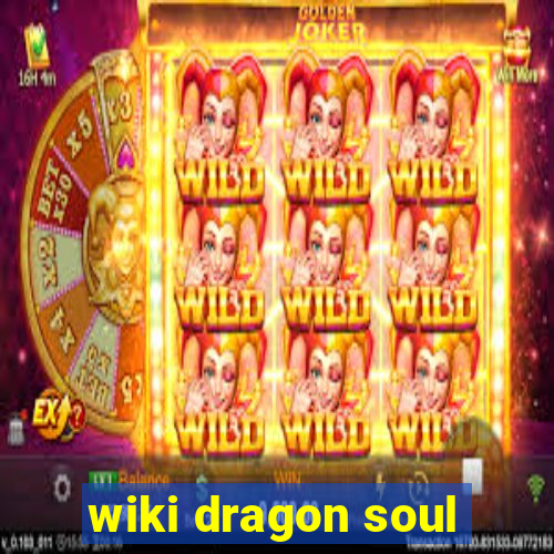 wiki dragon soul